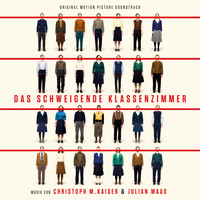 Christoph M. Kaiser & Julian Maas - Das schweigende Klassenzimmer (Original Motion Picture Soundtrack)