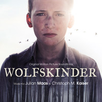Julian Maas, Christoph M. Kaiser - Wolfskinder (Original Motion Picture Soundtrack)