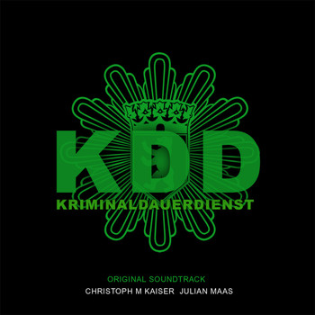 Christoph M. Kaiser & Julian Maas - KDD - Kriminaldauerdienst (Original Soundtrack)