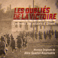 Alice Guerlot-Kourouklis - Les oubliés de la victoire (L'odyssée des soldats d'Orient) [Musique originale du film]