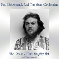 Mac Rebennack And The Soul Orchestra - The Point / One Naughty Flat (All Tracks Remastered)