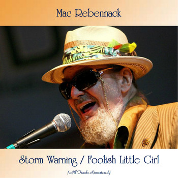 Mac Rebennack - Storm Warning / Foolish Little Girl (All Tracks Remastered)