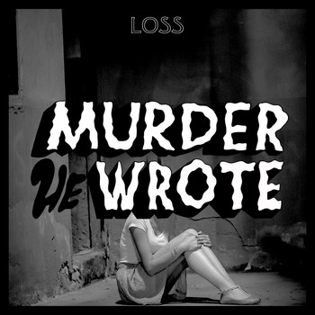 Murder He Wrote - Loss
