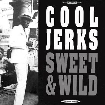 Cool Jerks - Sweet & Wild