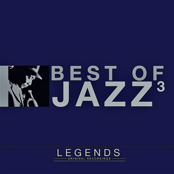 Various Artists - Legends - The Best of Jazz, Vol. 3 (Deluxe Edition)