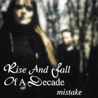 Rise and Fall of a Decade - Mistake