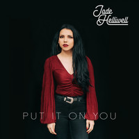 Jade Helliwell - Put It On You