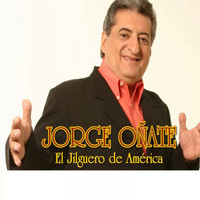 Jorge Oñate - El Jilguero de America