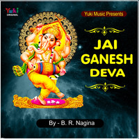 B.R. Nagina - Jai Ganesh Deva