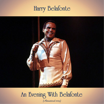 Harry Belafonte - An Evening With Belafonte (Remastered 2019)