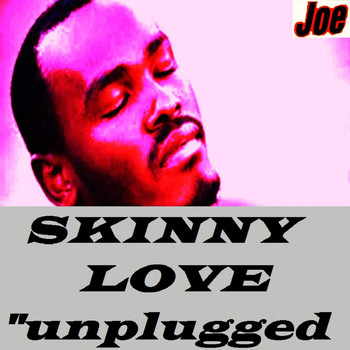 Joe - Skinny Love (Unplugged)