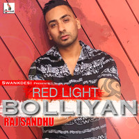 Raj Sandhu - Red Light Bolliyan