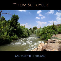 Thom Schuyler - Banks of the Jordan