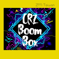 ZM Taiwan - CRZ Boom Box