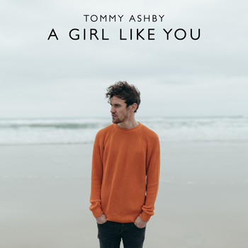 Tommy Ashby - A Girl Like You