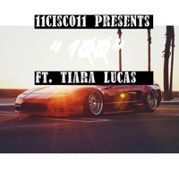 11cisco11 - 100 (feat. Tiara Lucas) (Explicit)