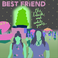 The Black And White Years - Best Friend