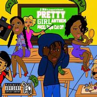 J No - Pretty Girl Anthem (feat. LegaCi & Sneadi) (Explicit)
