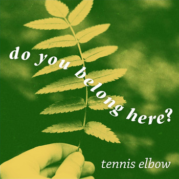 Tennis Elbow - Do You Belong Here? (Explicit)