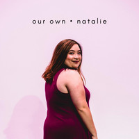 Natalie - Our Own