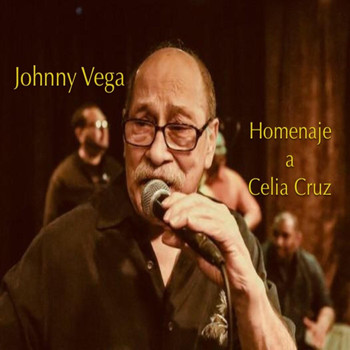 Johnny Vega - Homenaje a Celia Cruz