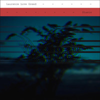 Laurence Love Greed - Stasis