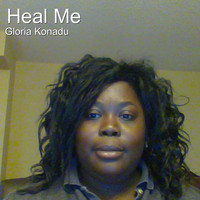 Gloria Konadu - Heal Me