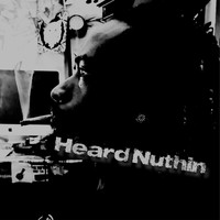 Yung - Heard Nuthin (Explicit)