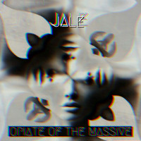 Jale - Opiate of the Massive