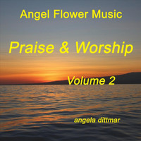 Angela Dittmar - Praise & Worship, Vol. 2