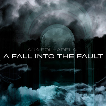 Ana Folhadela - A Fall Into The Fault