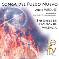 Ensemble de Flautas de Valencia & José Carlos Hernández Alarcón - Jesús Arturo Márquez: Conga del Fuego Nuevo
