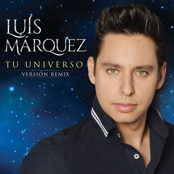 Luis Márquez - Tu Universo (Remix)