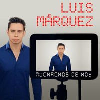 Luis Márquez - Muchachos de Hoy (Noi Ragazzi Di Oggi)