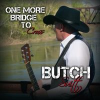 Butch Suitt - One More Bridge To Cross