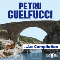 Petru Guelfucci - Petru Guelfucci, la compilation