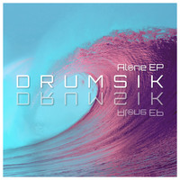 Drumsik - Alone EP