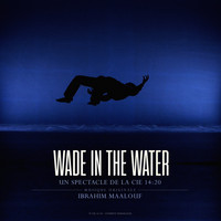 Ibrahim Maalouf - Wade in the Water (Original Soundtrack)