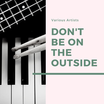 Various Artists - Don't Be On the Outside