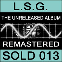 L.S.G. - The Unreleased Album / Complete