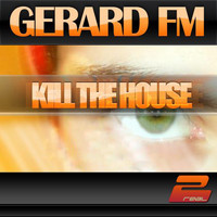Gerard FM - Kill the House