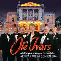 Ole Ivars - Alle Ole Ivars-originalene fra musikalen "En får væra som en er"
