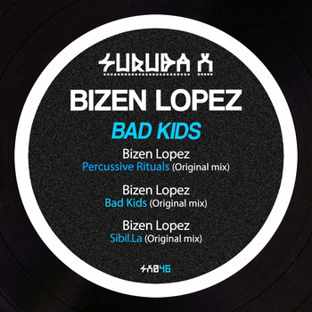 Bizen Lopez - Bad Kids