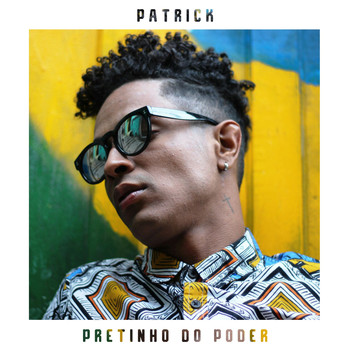 Patrick - Pretinho no Poder