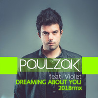 Paul Zak - Dreaming About You (2018 Remix)