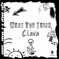 Ciava - What You Think