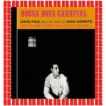 Dave Pike - Bossa Nova Carnival (Hd Remastered Edition)