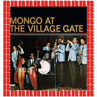 Mongo Santamaria - Mongo At The Village Gate (Hd Remastered Edition)