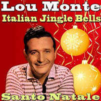 LOU MONTE - Italian Jingle Bells