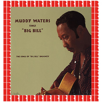 Muddy Waters - Sings Big Bill (Hd Remastered Edition)
